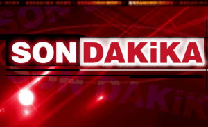 SON DAKİKA